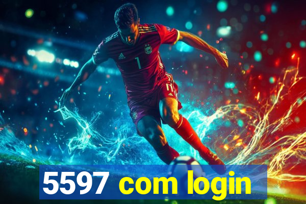 5597 com login